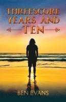 bokomslag Threescore Years and Ten