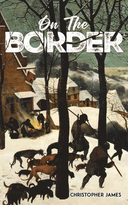 Christopher James - On the Border, Häftad