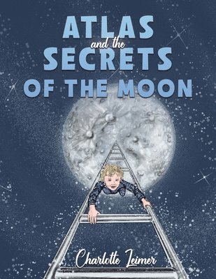 bokomslag Atlas and the Secrets of the Moon