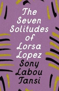 bokomslag The Seven Solitudes of Lorsa Lopez