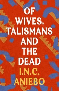 bokomslag Of Wives, Talismans and the Dead