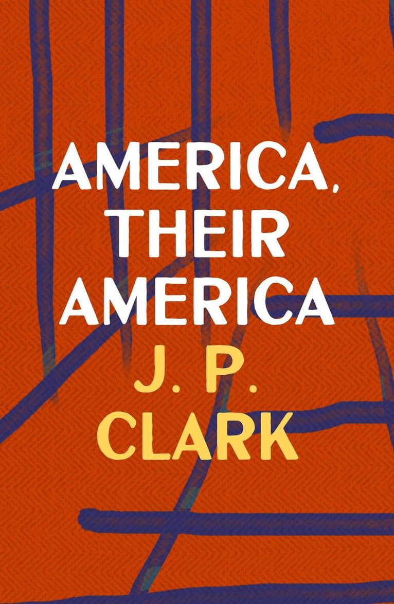 J. P. Clark, John Pepper Clark - America, Their America, Häftad