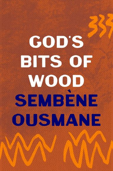 Sembène Ousmane - God's Bits of Wood, Häftad