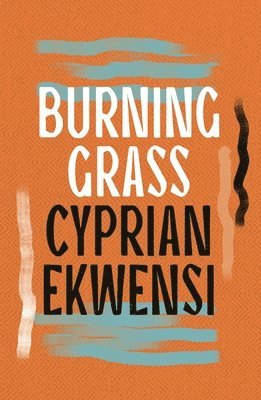 Cyprian Ekwensi - Burning Grass, Häftad