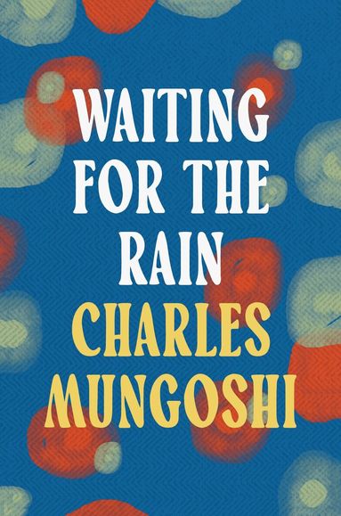 Charles Mungoshi - Waiting for the Rain, Häftad