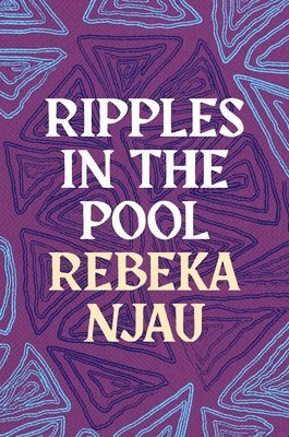 Rebeka Njau - Ripples in the Pool, Häftad