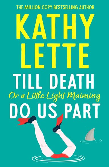 Kathy Lette - Till Death, or a Little Light Maiming, Do Us Part, Häftad