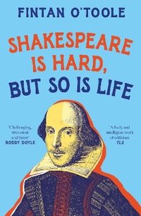 bokomslag Shakespeare is Hard, but so is Life