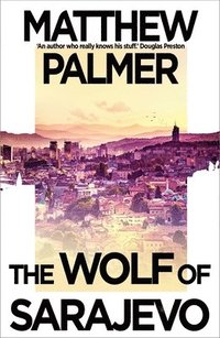 bokomslag Wolf of Sarajevo