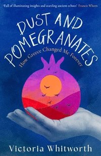 bokomslag Dust and Pomegranates