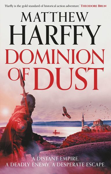 Matthew Harffy - Dominion of Dust, Inbunden