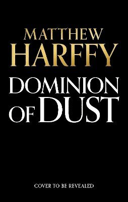 Matthew Harffy - Dominion of Dust, Inbunden