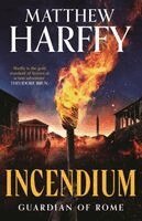 Matthew Harffy - Guardian of Rome - Incendium, Inbunden