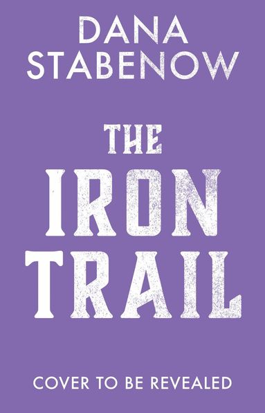 Dana Stabenow - Iron Trail, Inbunden