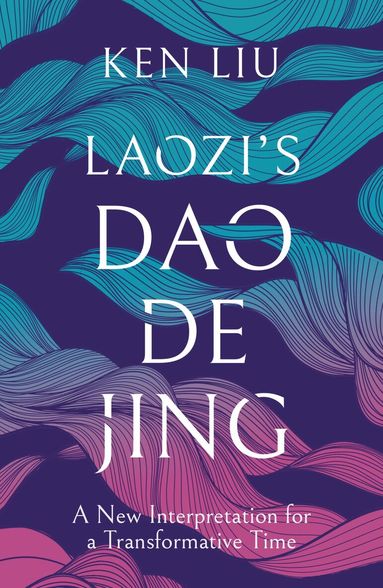 Ken Liu - Laozi's Dao De Jing, Häftad