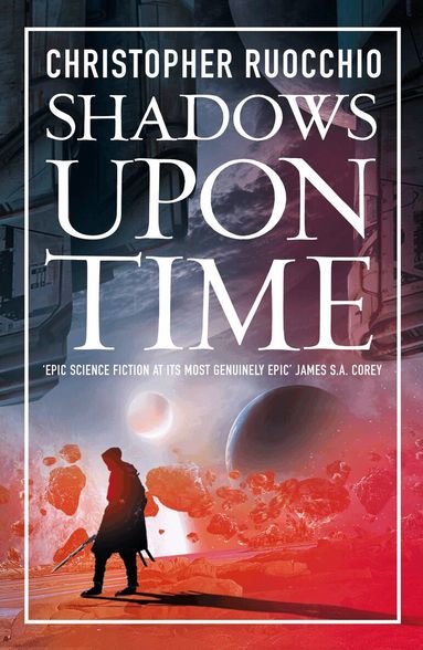 Christopher Ruocchio - Shadows Upon Time, Häftad