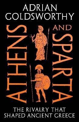 Adrian Goldsworthy - Athens and Sparta, Häftad
