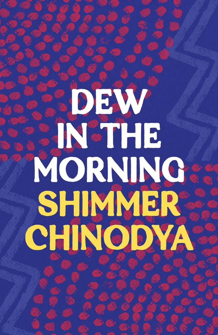 Shimmer Chinodya - Dew in the Morning, Häftad. Tillgänglighet: Kommande