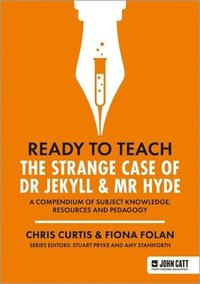 bokomslag Ready to Teach: The Strange Case of Dr Jekyll & Mr Hyde