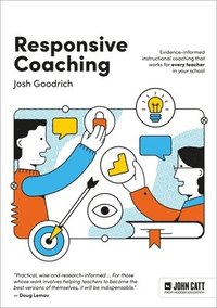 bokomslag Responsive Coaching: Evidence-informed instructional coaching that works for every teacher in your school