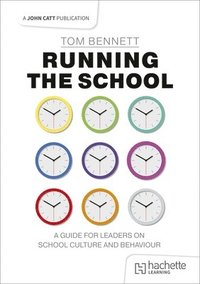 bokomslag Running the School: A Guide for Leaders on School Culture and Behaviour