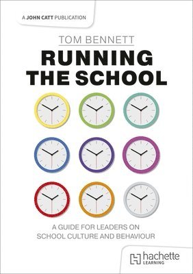 bokomslag Running the School: A Guide for Leaders on School Culture and Behaviour