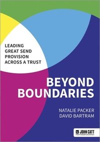 bokomslag Beyond Boundaries: Leading Great SEND Provision across a Trust