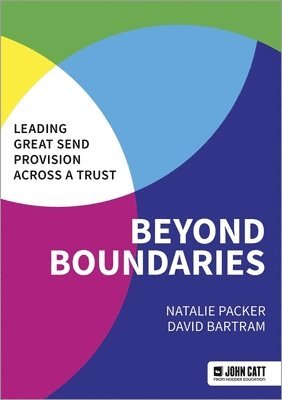 Beyond Boundaries: Leading Great SEND Provision across a Trust 1