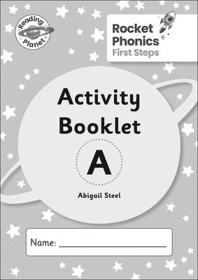 Abigail Steel - Reading Planet: Rocket Phonics - First Steps - Activity Booklet A, Häftad