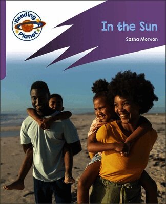Sasha Morton - Reading Planet: Rocket Phonics - First Steps - In the Sun (Lilac Plus), Häftad