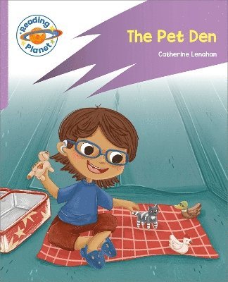 Reading Planet: Rocket Phonics - First Steps - The Pet Den (Lilac Plus) 1