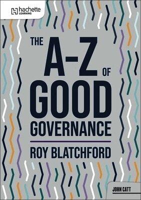 Roy Blatchford - A-Z of Good Governance, Häftad