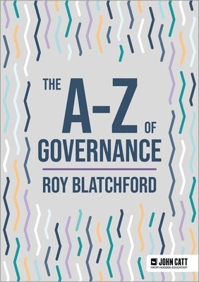Roy Blatchford - A-Z of Good Governance, Häftad