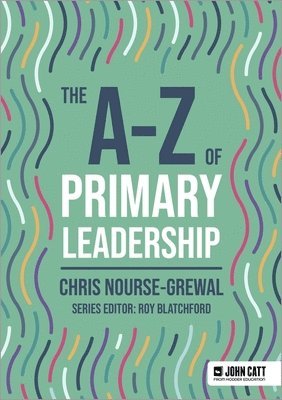 bokomslag The A-Z of Primary Leadership