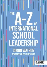 bokomslag The A-Z of International School Leadership