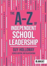 bokomslag The A-Z of Independent School Leadership