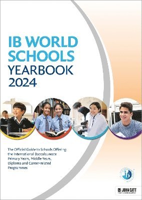 IB World Schools Yearbook 2024: The Official Guide to Schools Offering the International Baccalaureate Primary Years, Middle Years, Diploma and Career-related Programmes 1