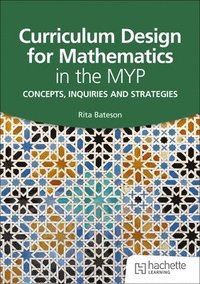 bokomslag Curriculum Design for Mathematics in the MYP