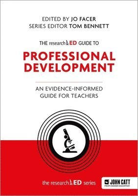 Jo Facer - researchED Guide to Professional Development: An evidence-informed guide for teachers, Häftad