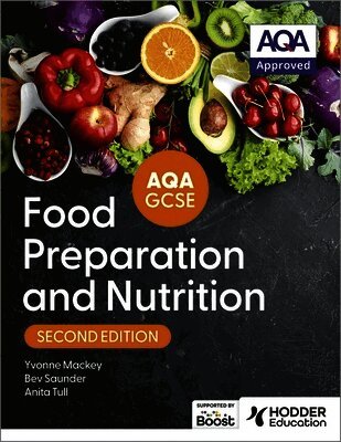 Anita Tull, Bev Saunder, Yvonne Mackey - AQA GCSE Food Preparation and Nutrition Second Edition, Häftad