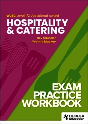 Yvonne Mackey, Bev Saunder - WJEC Level 1/2 Vocational Award Hospitality and Catering Exam Practice Workbook, Häftad