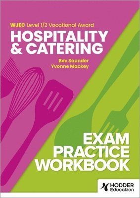 WJEC Level 1/2 Vocational Award Hospitality and Catering Exam Practice Workbook 1