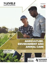 bokomslag Agriculture, Environment and Animal Care T Level: Core