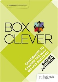 bokomslag Box Clever: Quadrants to change the way we live and lead