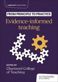 bokomslag From Principle to Practice: Evidence-Informed Teaching