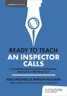 Miriam Hussain, Haili Hughes - Ready to Teach: An Inspector Calls, Häftad