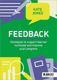 bokomslag Feedback: Strategies to support teacher workload and improve pupil progress