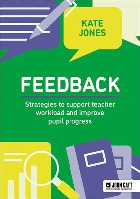 Kate Jones - Feedback: Strategies to support teacher workload and improve pupil progress, Häftad