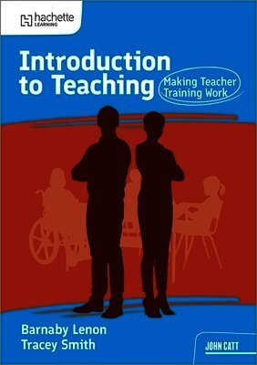 Barnaby Lenon, Tracy Smith - Introduction to Teaching: Making Teacher Training Work, Häftad