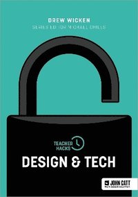 bokomslag Teacher Hacks: Design and Tech